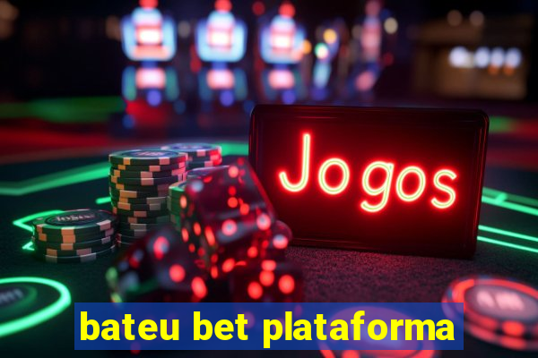 bateu bet plataforma