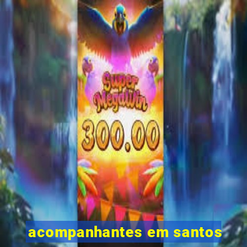 acompanhantes em santos