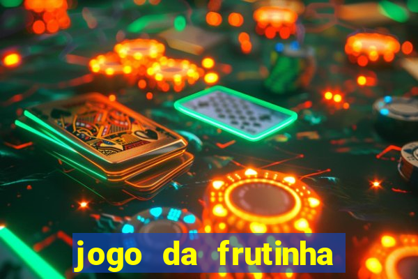 jogo da frutinha de ganhar dinheiro