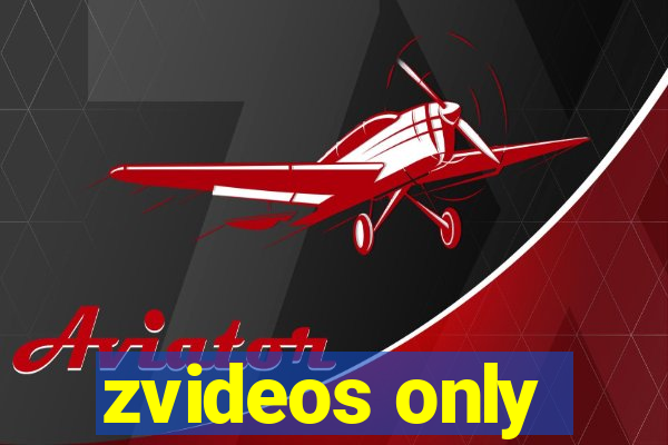 zvideos only