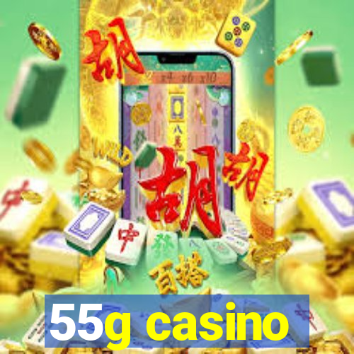 55g casino