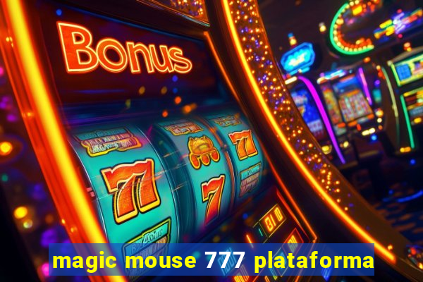 magic mouse 777 plataforma