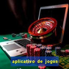 aplicativo de jogos para ganhar dinheiro grátis