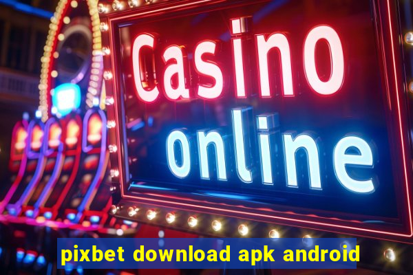 pixbet download apk android