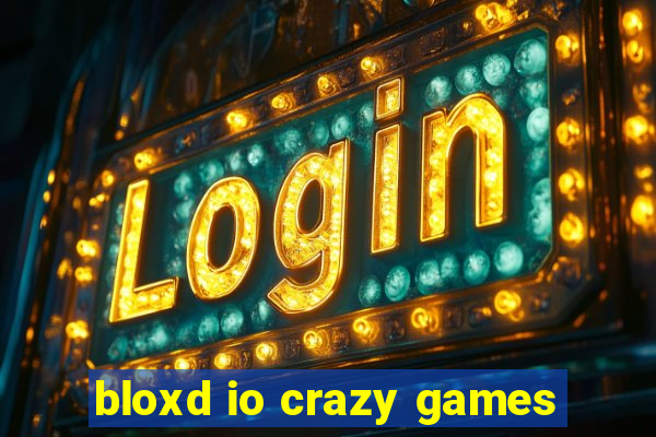 bloxd io crazy games