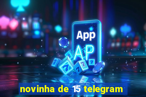 novinha de 15 telegram