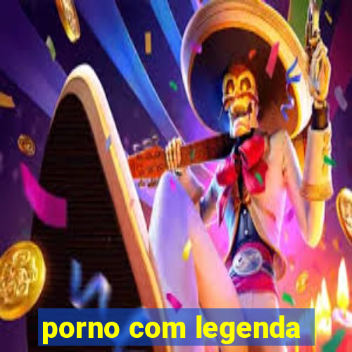 porno com legenda