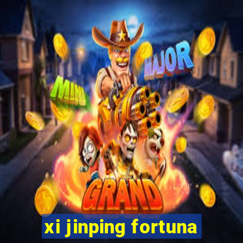 xi jinping fortuna