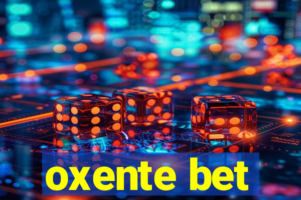 oxente bet