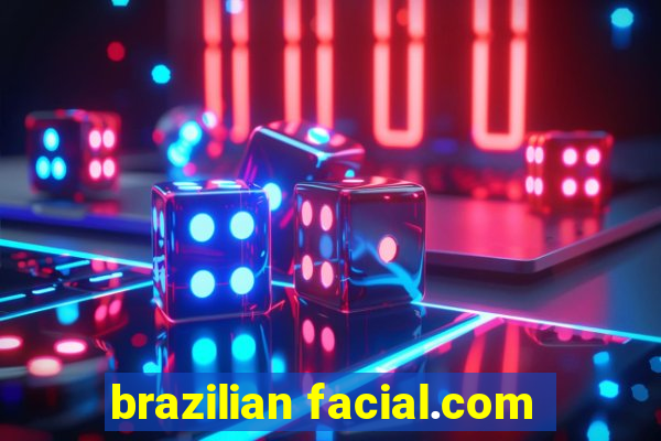 brazilian facial.com