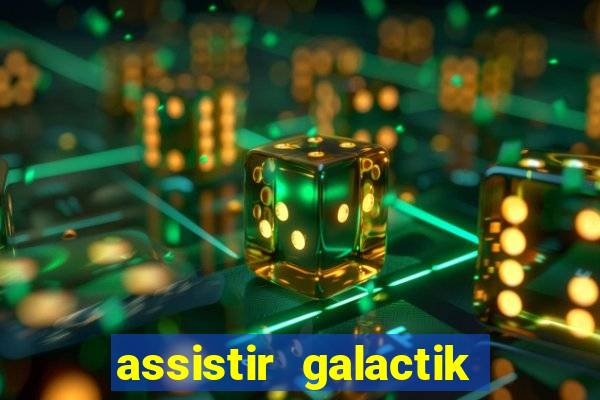 assistir galactik football dublado