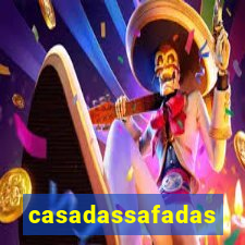 casadassafadas