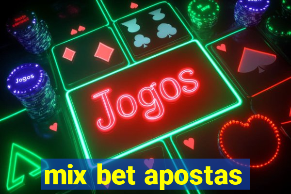 mix bet apostas