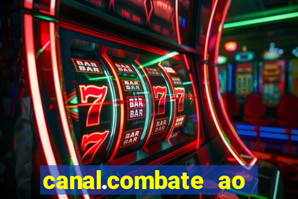 canal.combate ao vivo multicanais