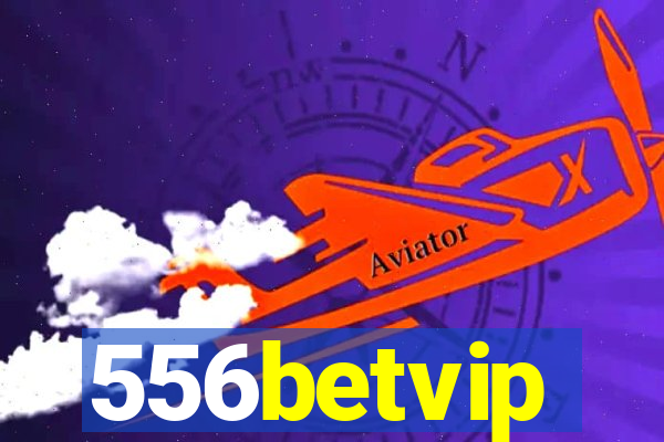 556betvip