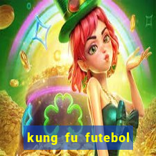 kung fu futebol clube dublado torrent