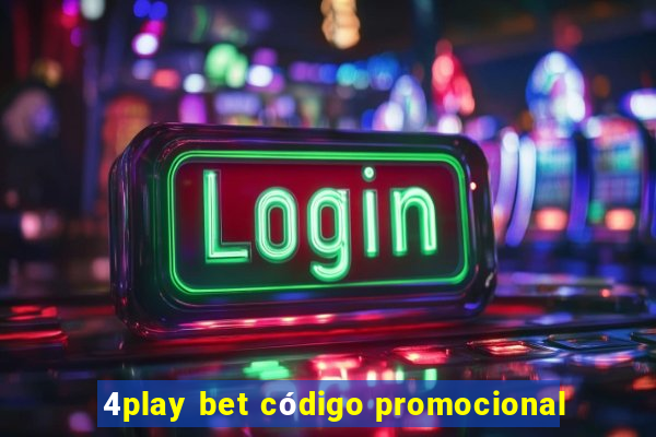 4play bet código promocional