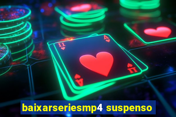 baixarseriesmp4 suspenso