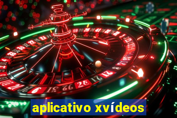 aplicativo xvídeos