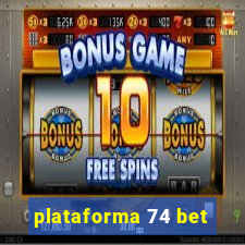 plataforma 74 bet