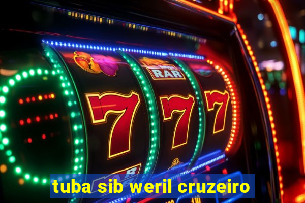 tuba sib weril cruzeiro