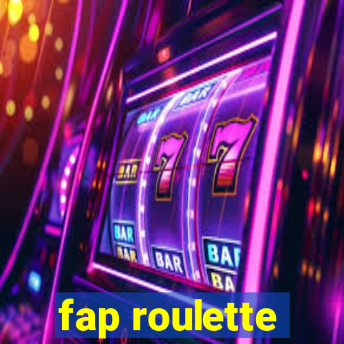 fap roulette