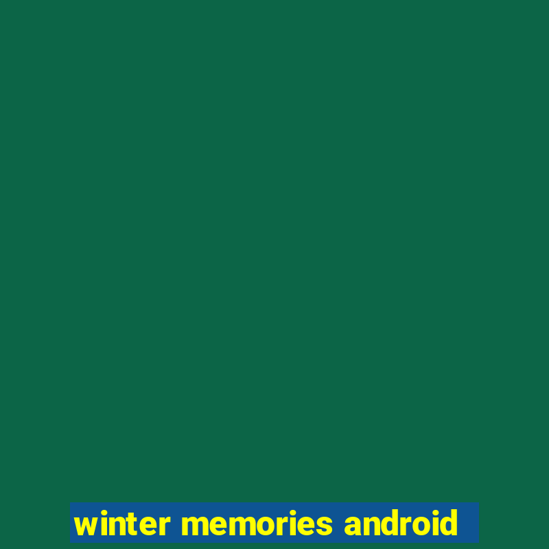 winter memories android