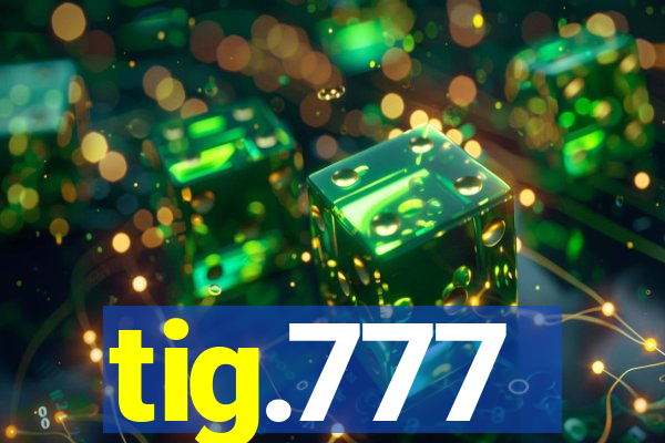 tig.777