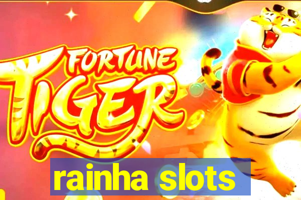 rainha slots