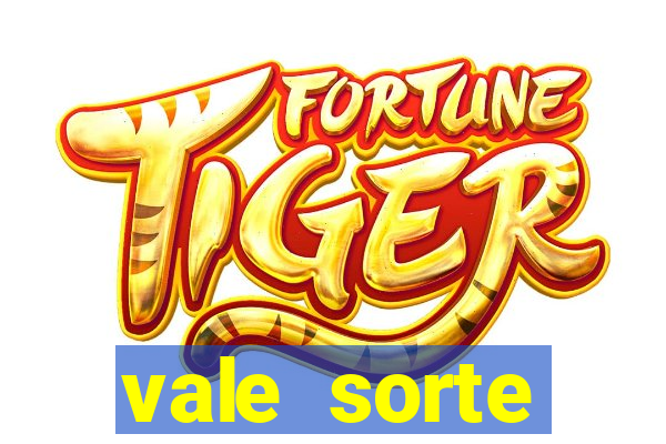 vale sorte resultado de hoje