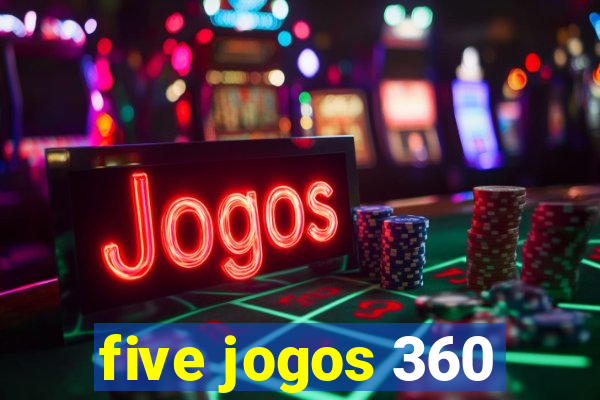 five jogos 360