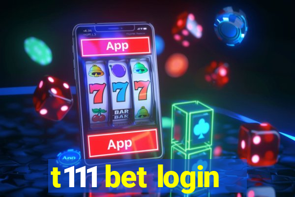 t111 bet login