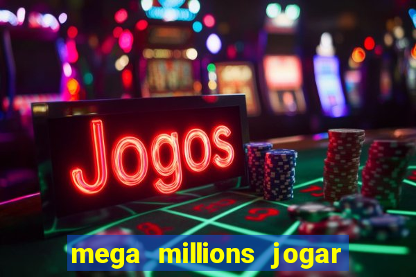 mega millions jogar do brasil