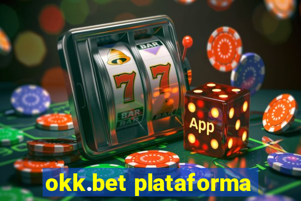 okk.bet plataforma