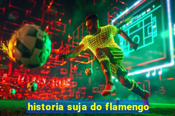 historia suja do flamengo