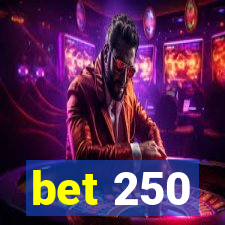 bet 250