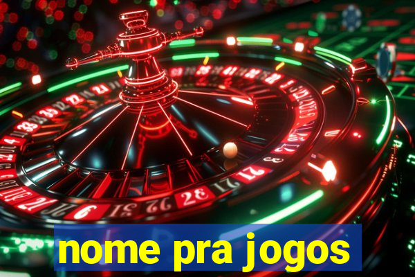 nome pra jogos