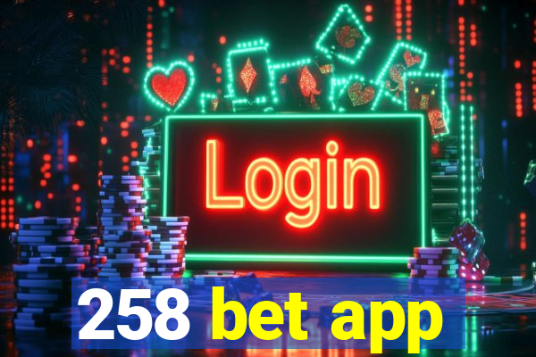 258 bet app