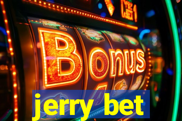 jerry bet