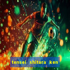 tensei shitara ken deshita dublado