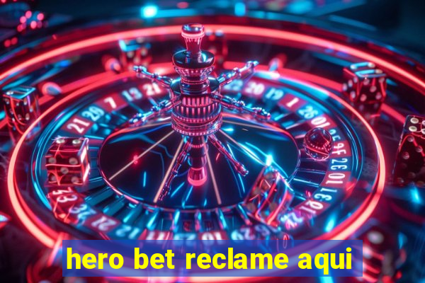 hero bet reclame aqui