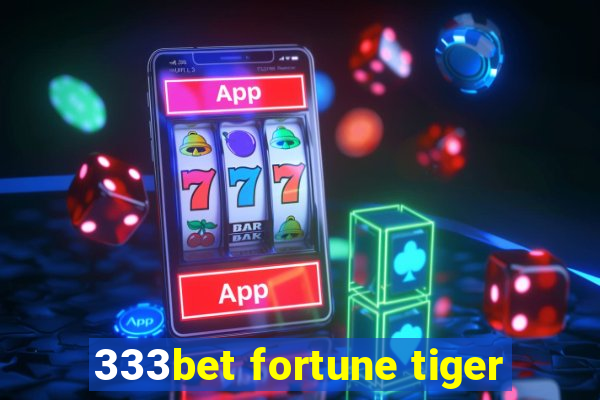 333bet fortune tiger