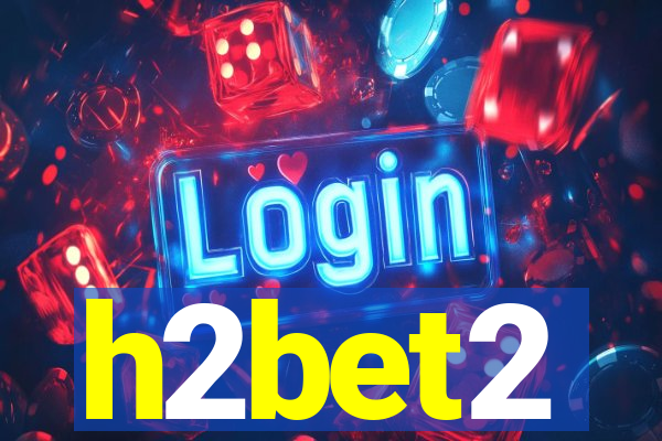 h2bet2