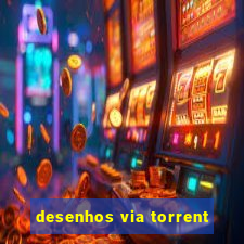 desenhos via torrent