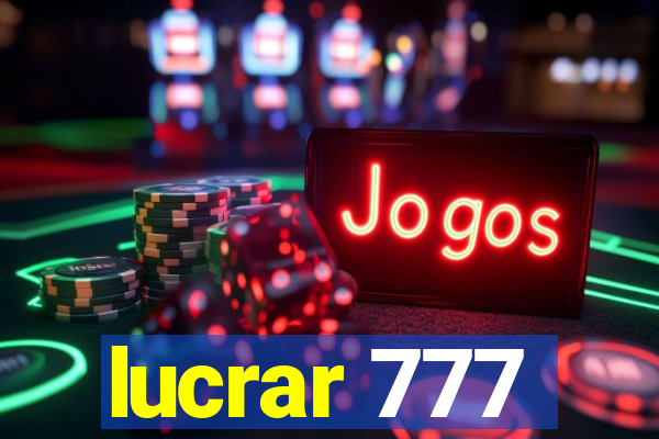 lucrar 777