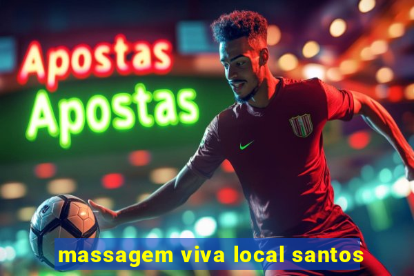 massagem viva local santos