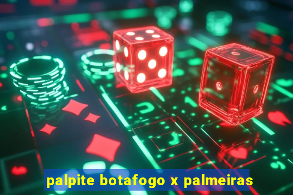 palpite botafogo x palmeiras