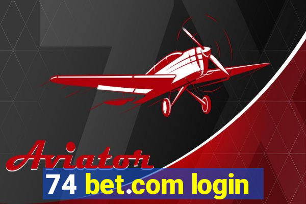 74 bet.com login