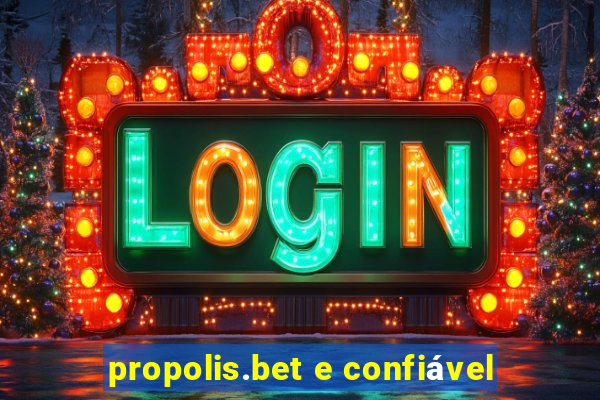 propolis.bet e confiável