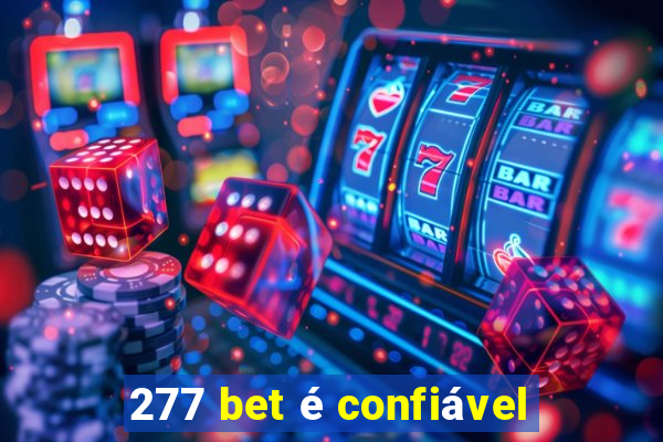 277 bet é confiável